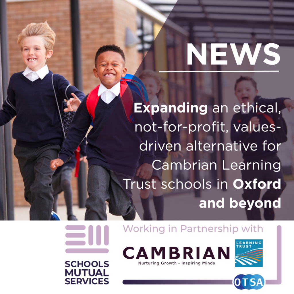 Expanding an ethical, not-for-profit, values-driven alternative for Cambrian Learning Trust schools in Oxford and beyond