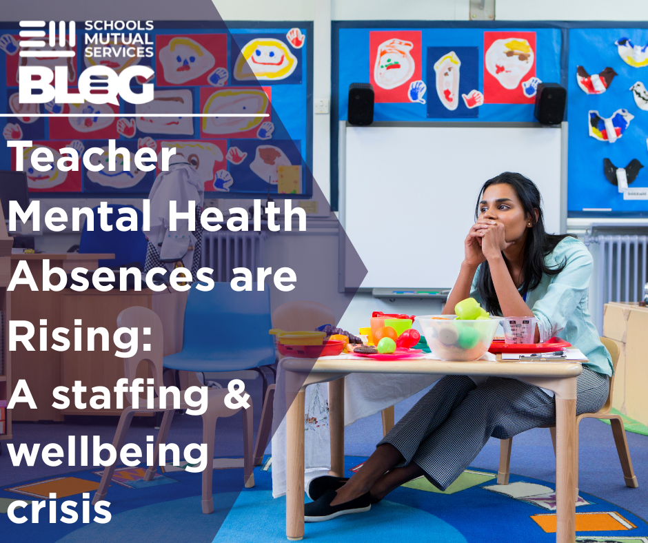 SMS Blog - Teacher Mental Health Absences are Rising: A staffing & wellbeing crisis