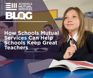 How Schools Mutual Services Can Help Schools Keep Great Teachers