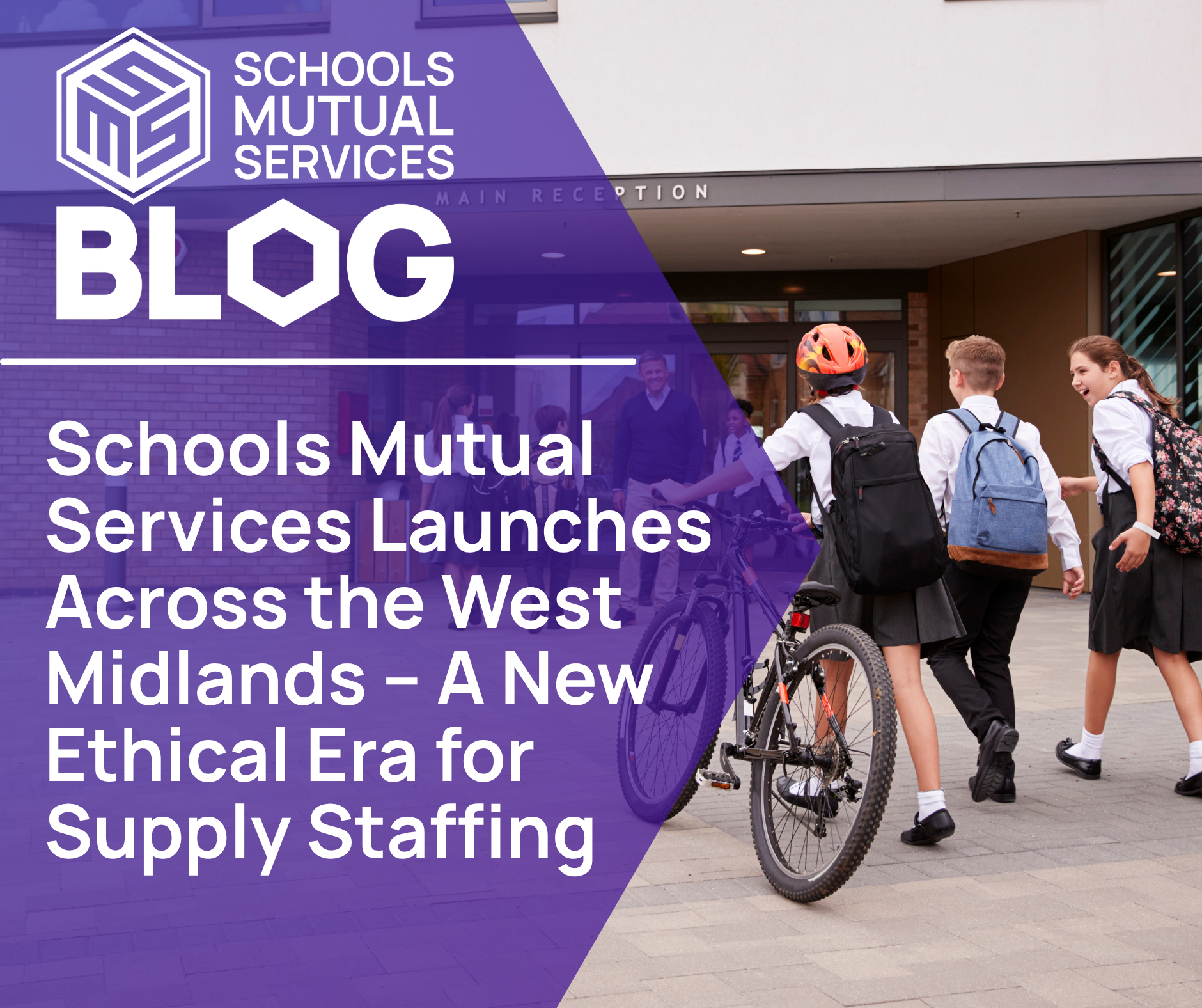 Schools Mutual Services Launches Across the West Midlands – A New Ethical Era for Supply Staffing blog